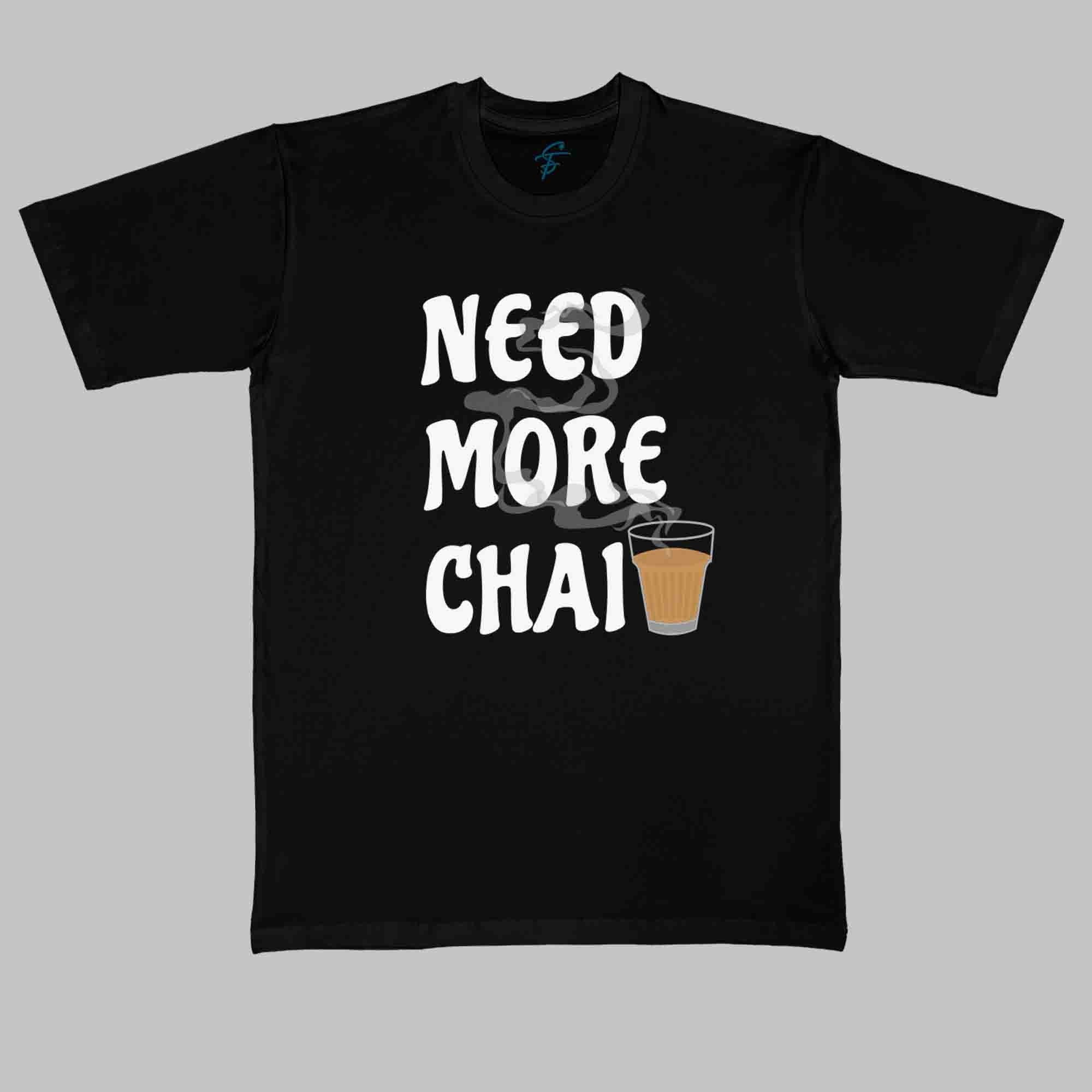 NEED MORE CHAI TSHIRT - Vibe Wear